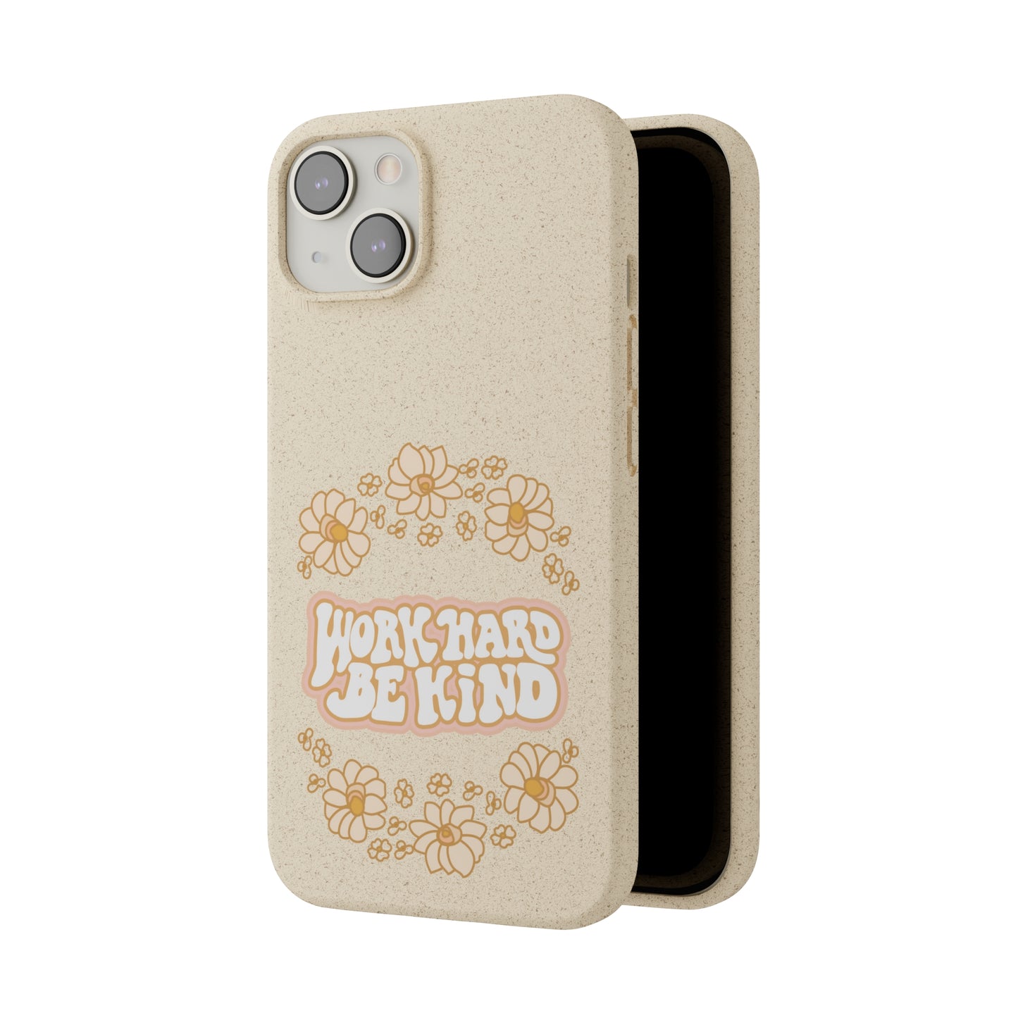 Work Hard and Be Kind | 100% Biodegradable Phone Case