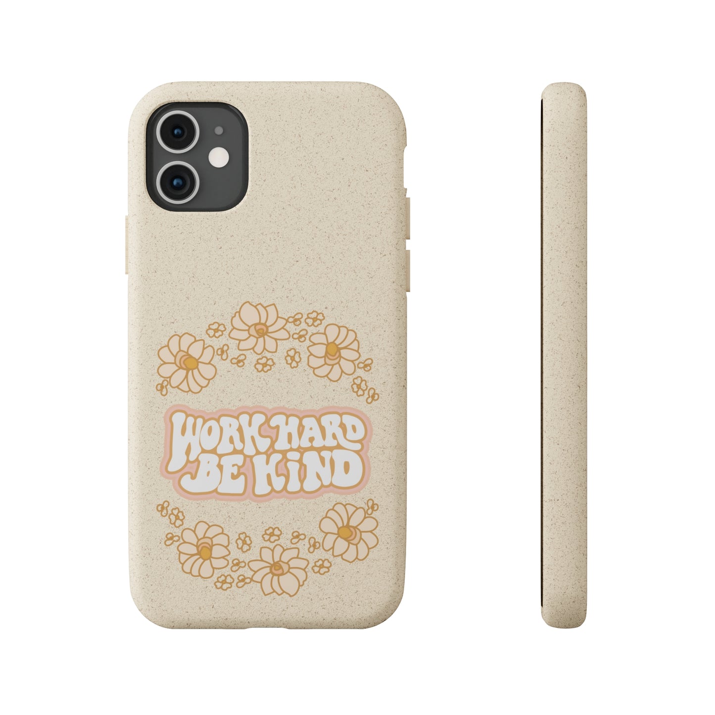 Work Hard and Be Kind | 100% Biodegradable Phone Case