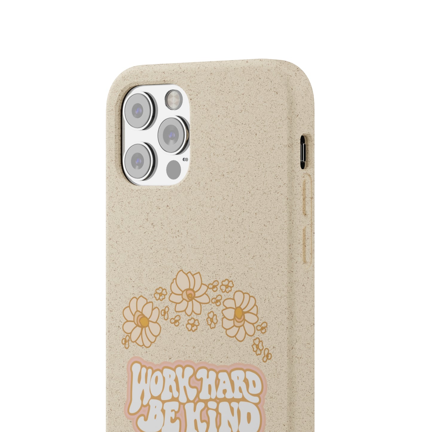 Work Hard and Be Kind | 100% Biodegradable Phone Case