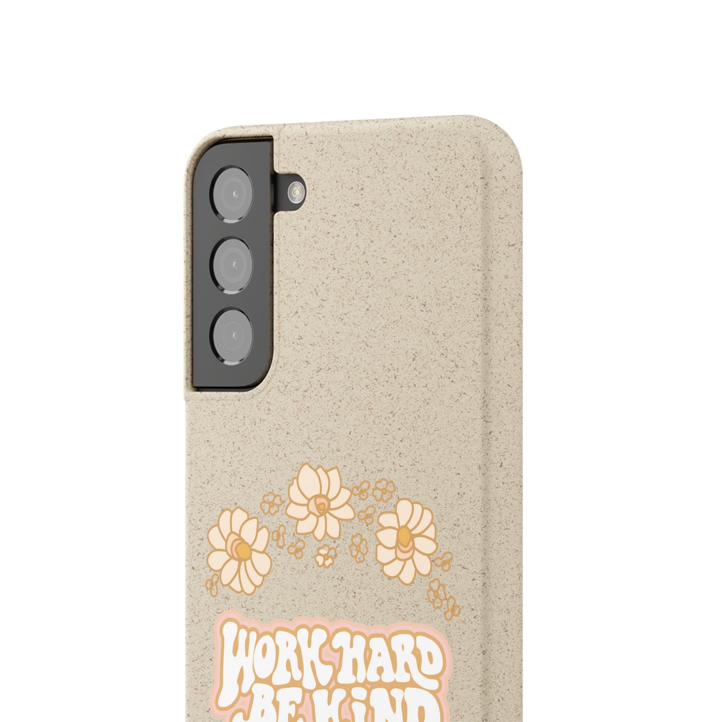 Work Hard and Be Kind | 100% Biodegradable Phone Case