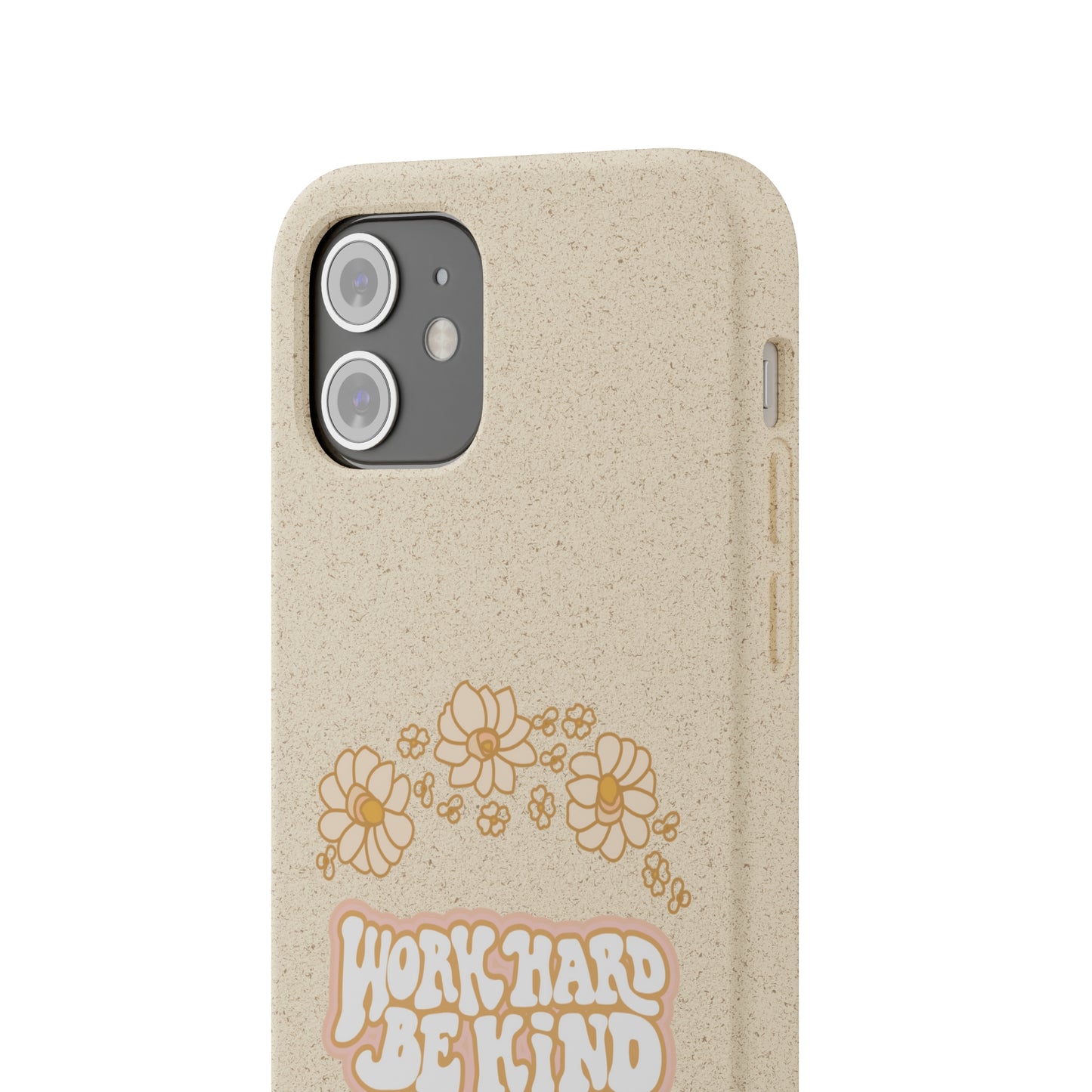 Work Hard and Be Kind | 100% Biodegradable Phone Case