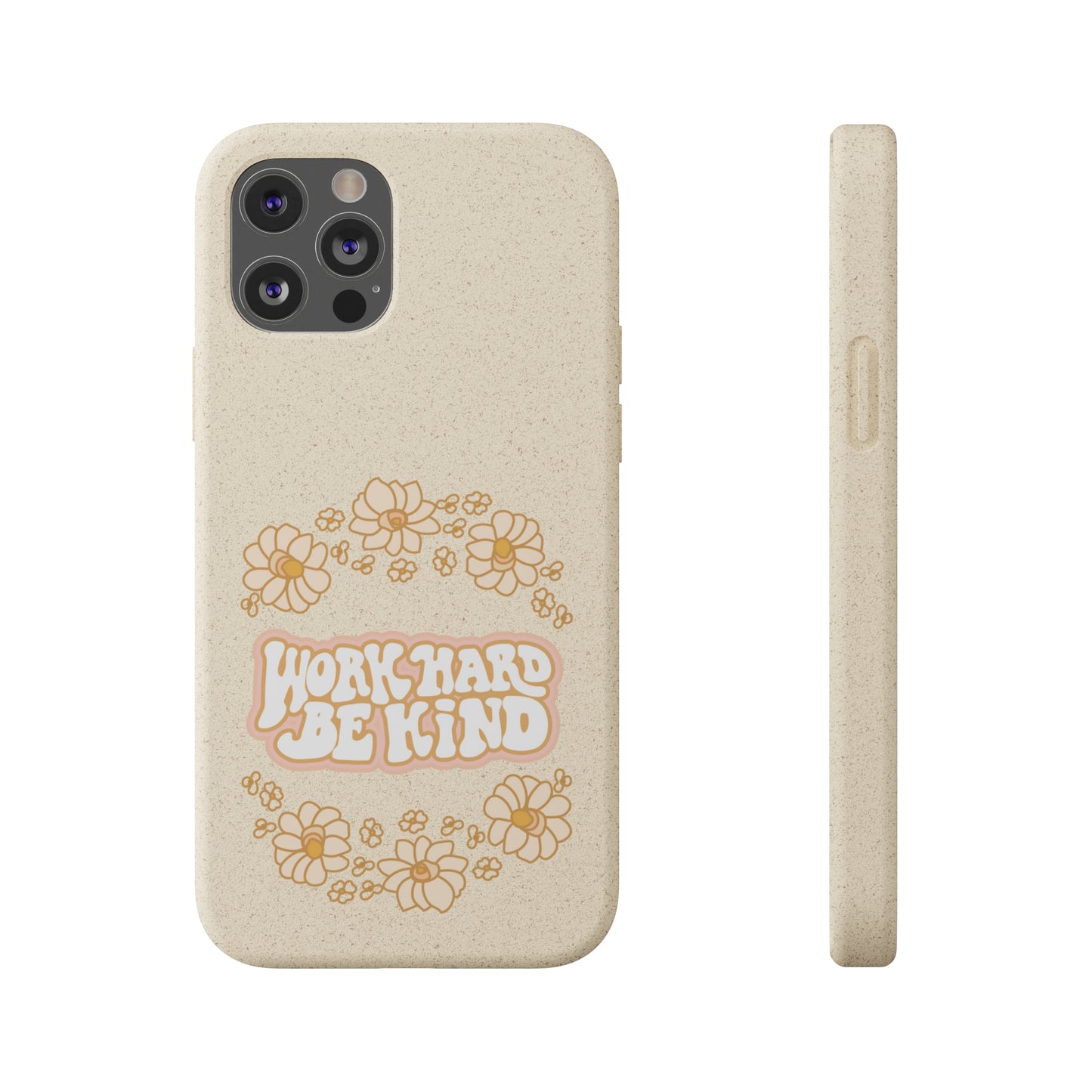 Work Hard and Be Kind | 100% Biodegradable Phone Case