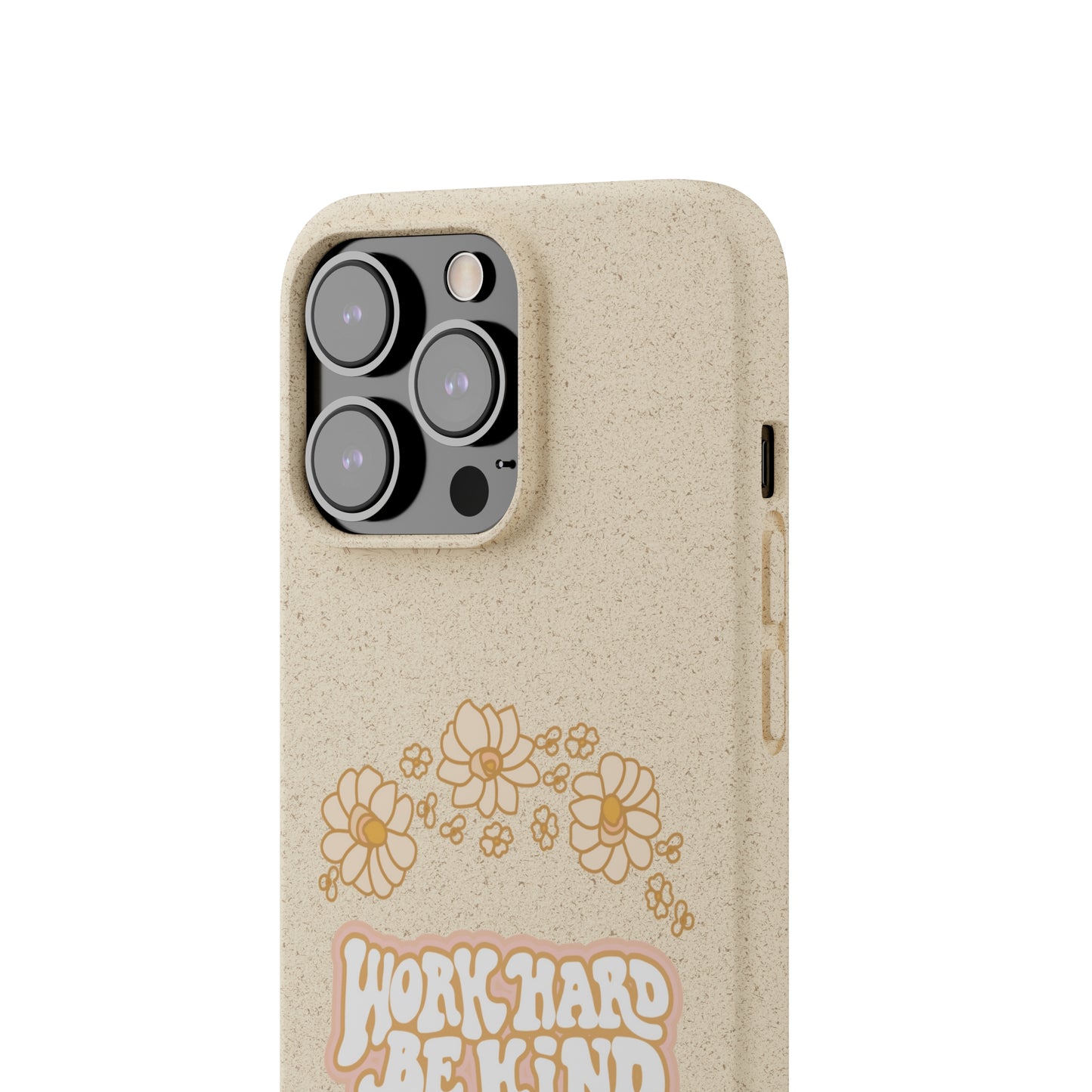 Work Hard and Be Kind | 100% Biodegradable Phone Case