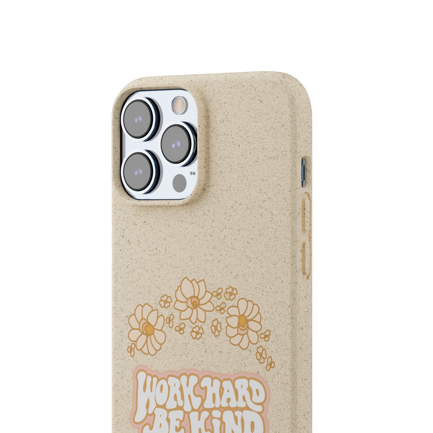 Work Hard and Be Kind | 100% Biodegradable Phone Case