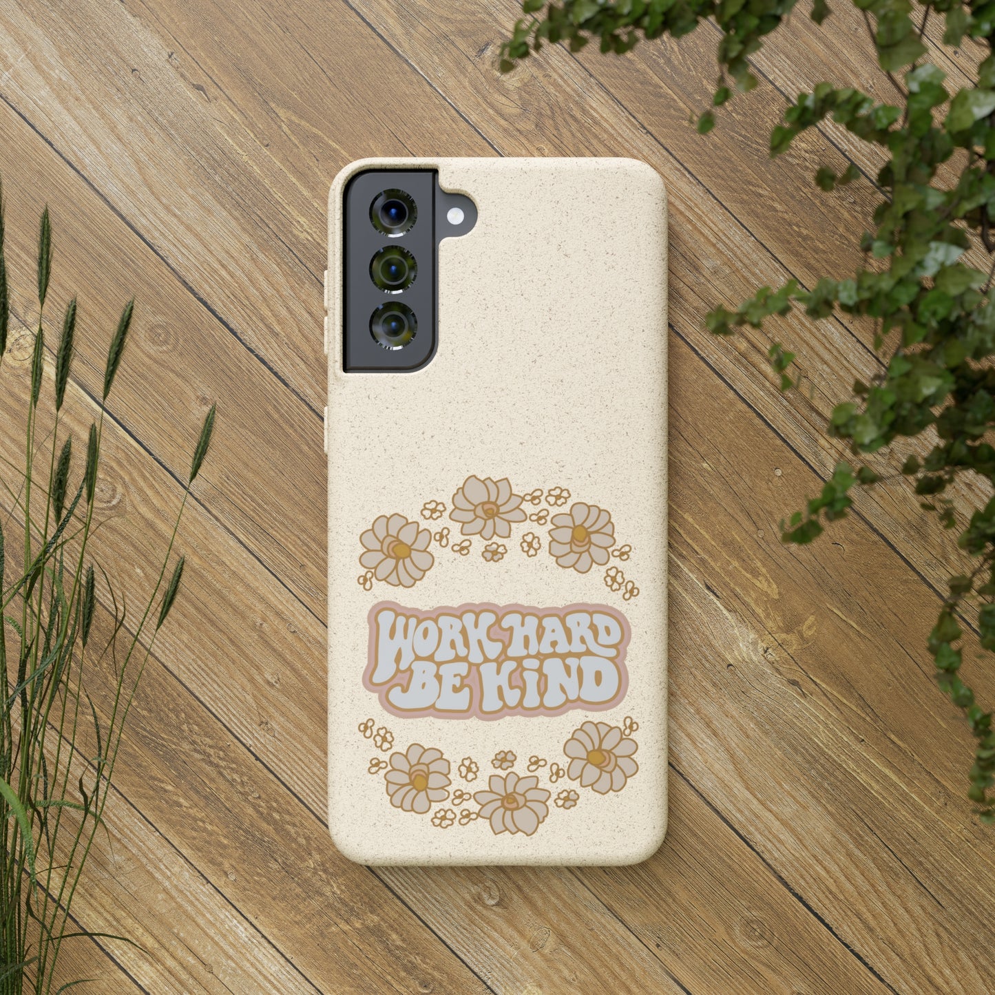 Work Hard and Be Kind | 100% Biodegradable Phone Case