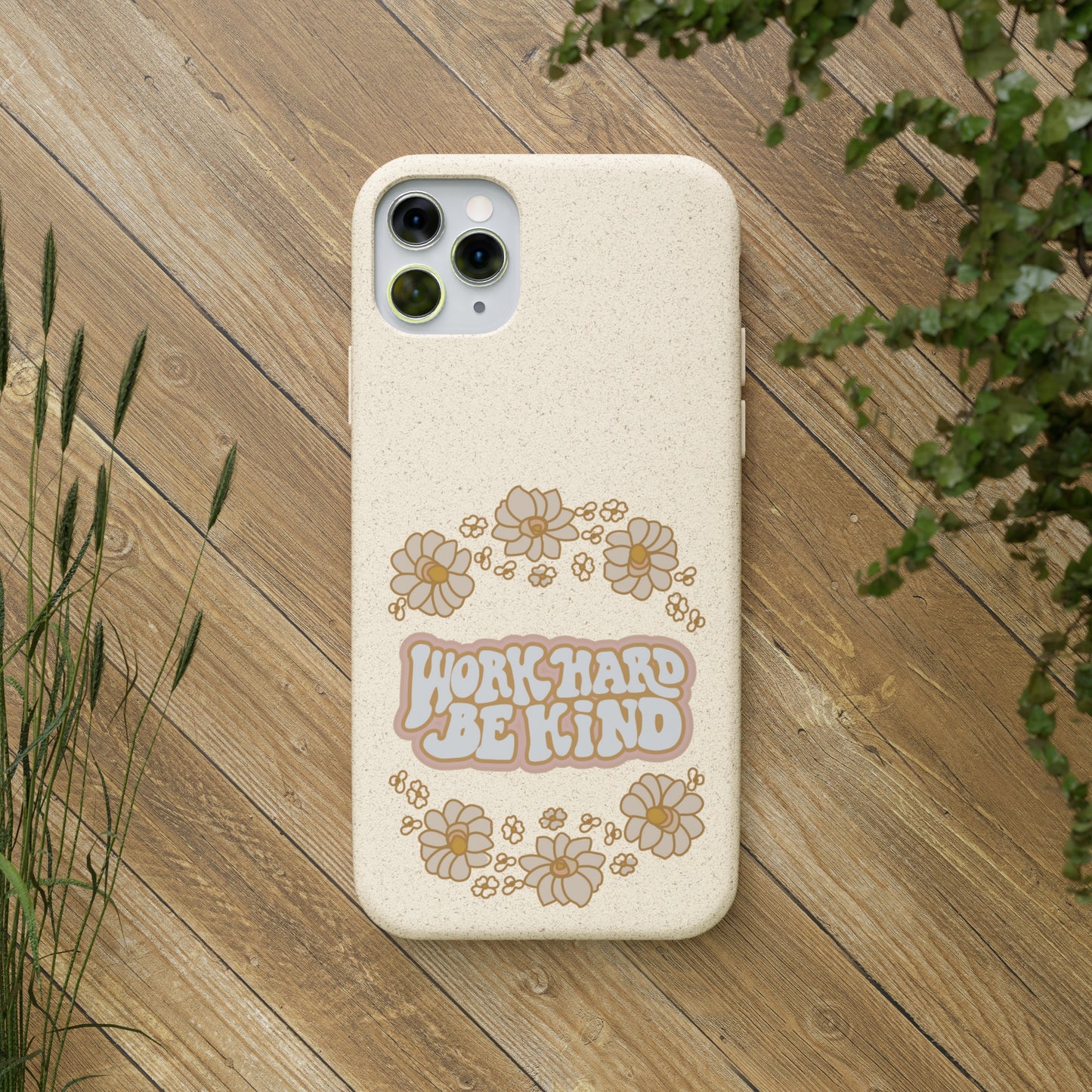 Work Hard and Be Kind | 100% Biodegradable Phone Case