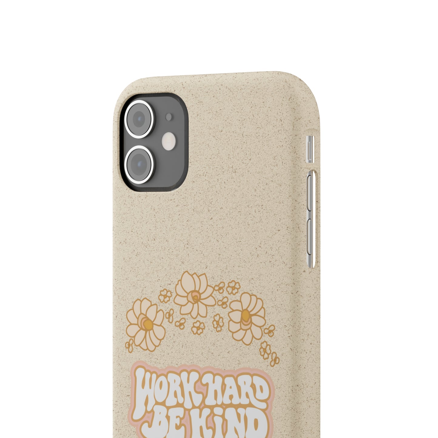 Work Hard and Be Kind | 100% Biodegradable Phone Case