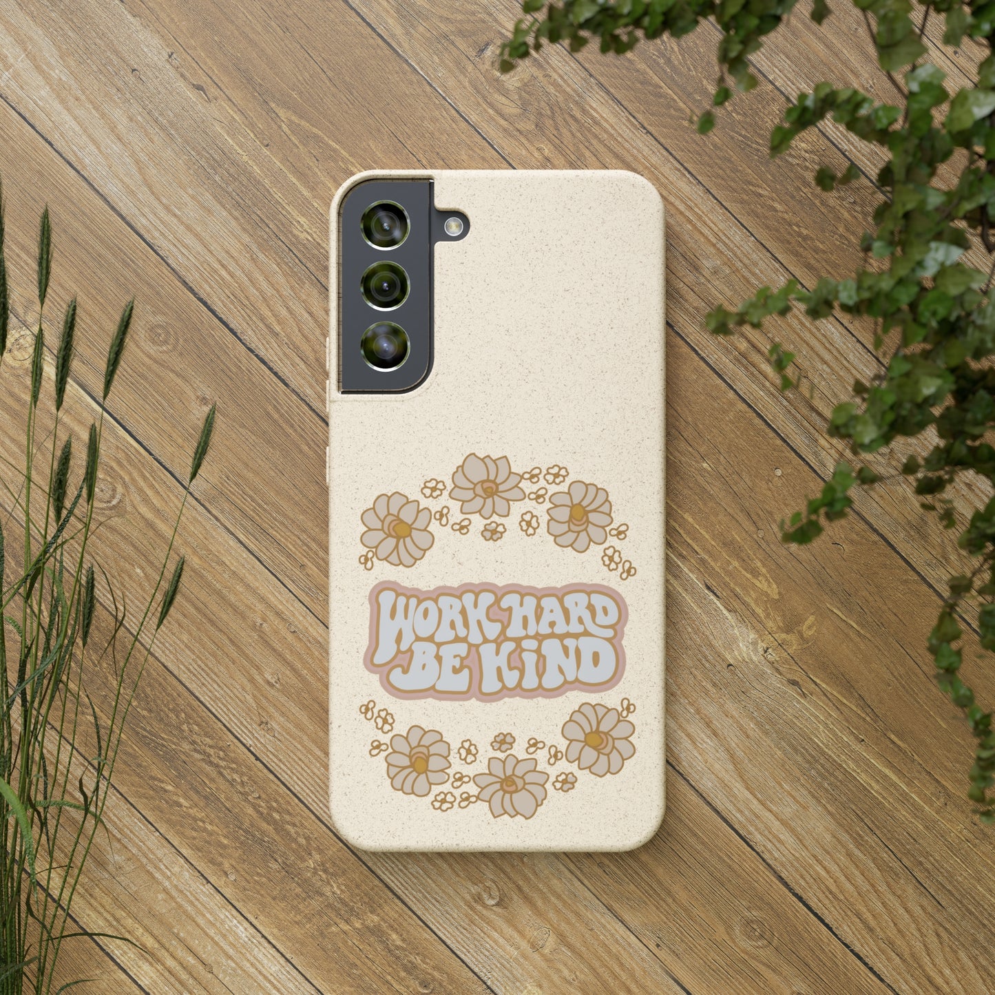 Work Hard and Be Kind | 100% Biodegradable Phone Case