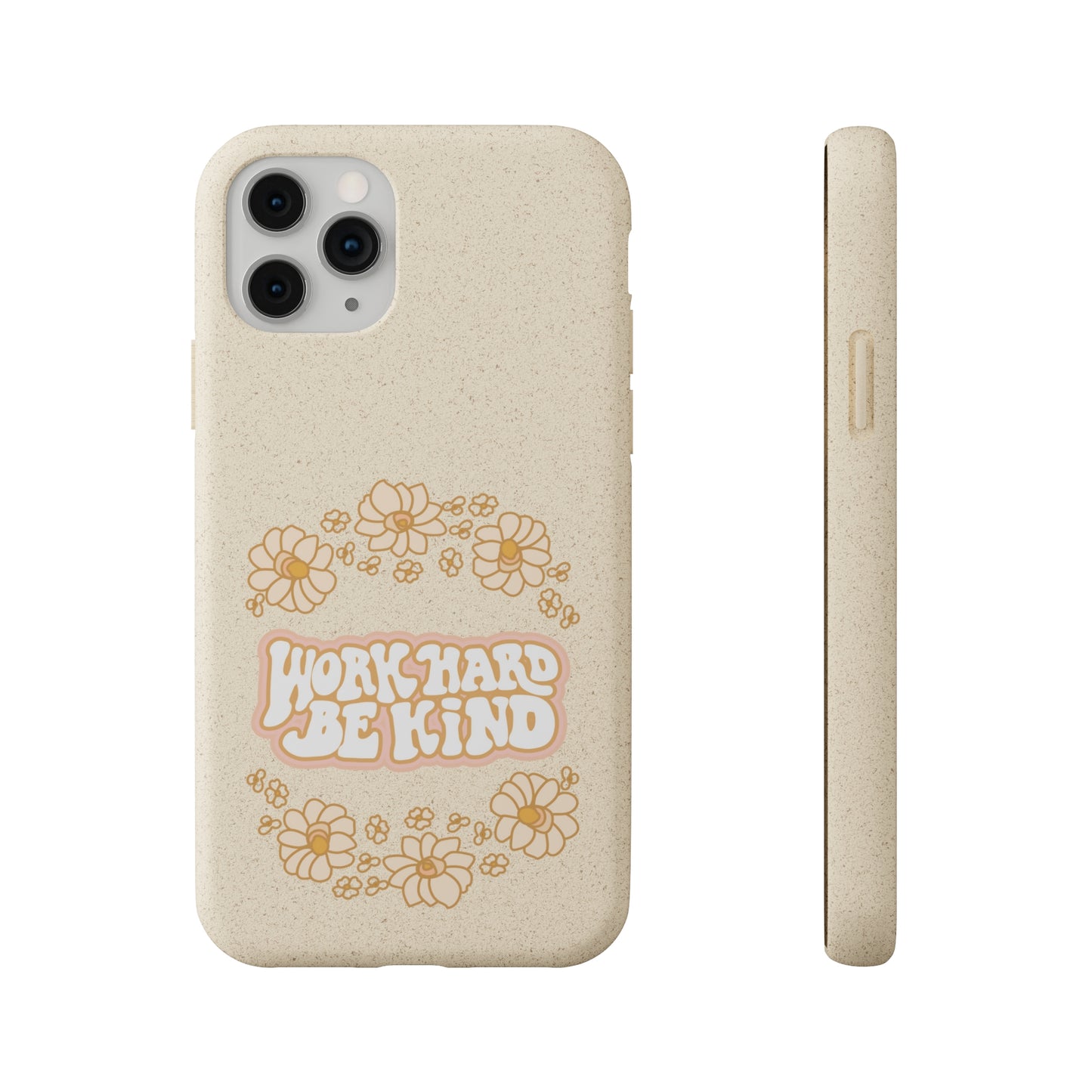 Work Hard and Be Kind | 100% Biodegradable Phone Case