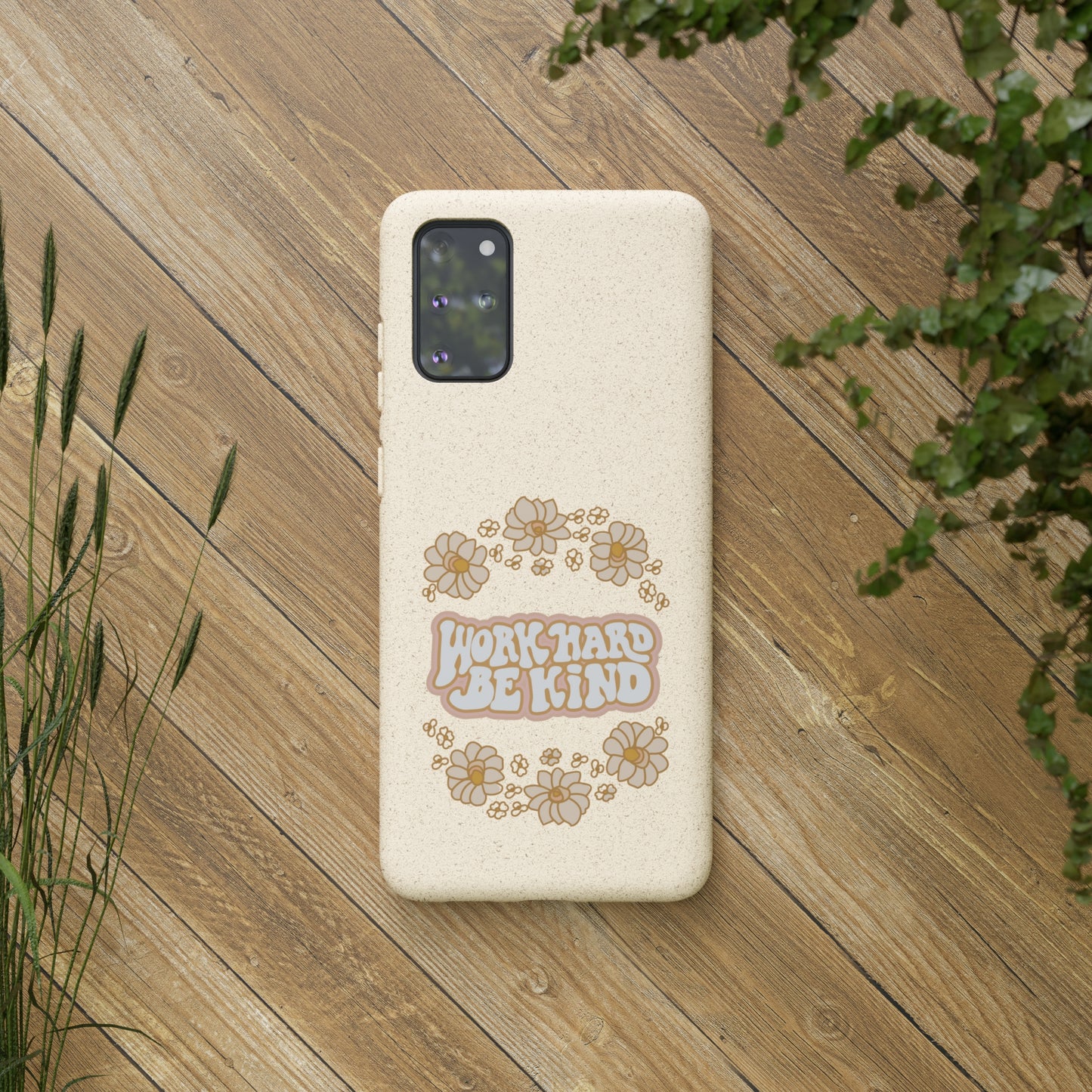 Work Hard and Be Kind | 100% Biodegradable Phone Case