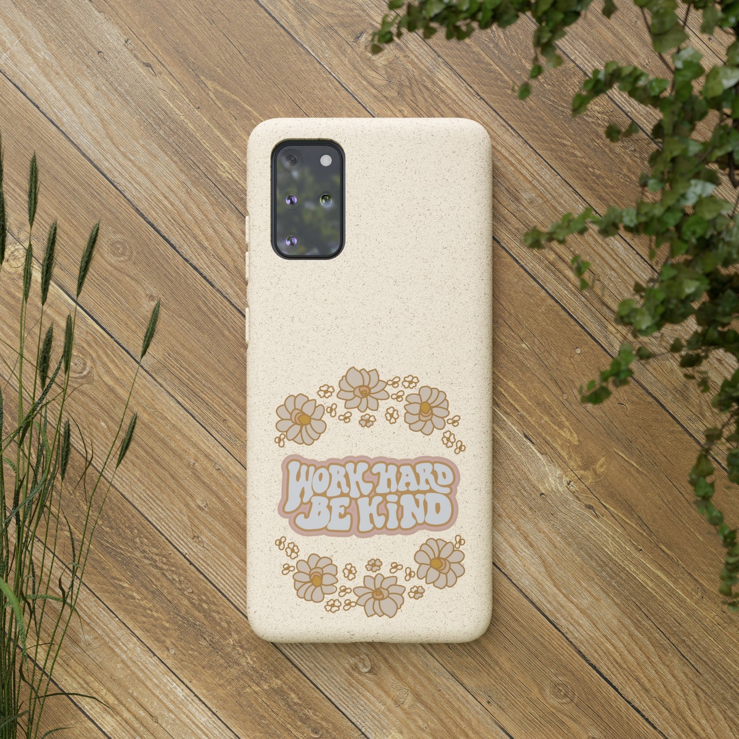 Work Hard and Be Kind | 100% Biodegradable Phone Case