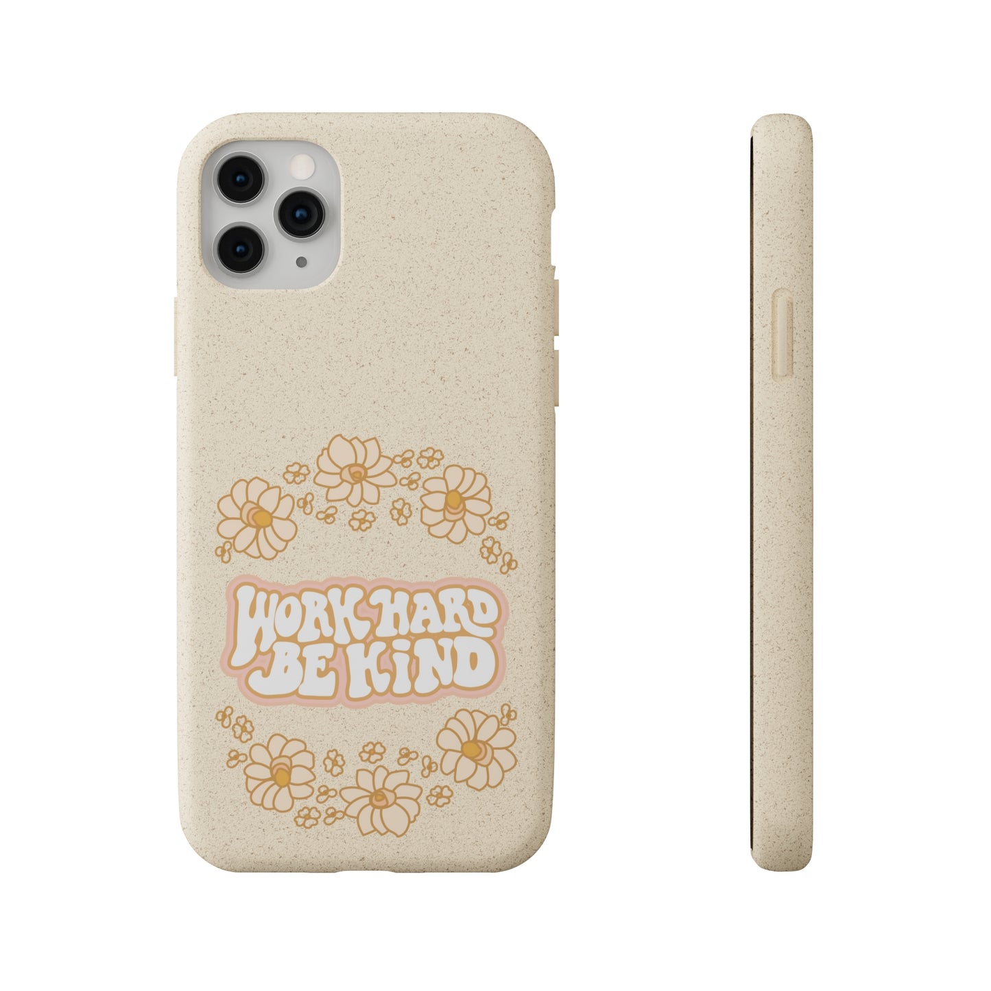 Work Hard and Be Kind | 100% Biodegradable Phone Case