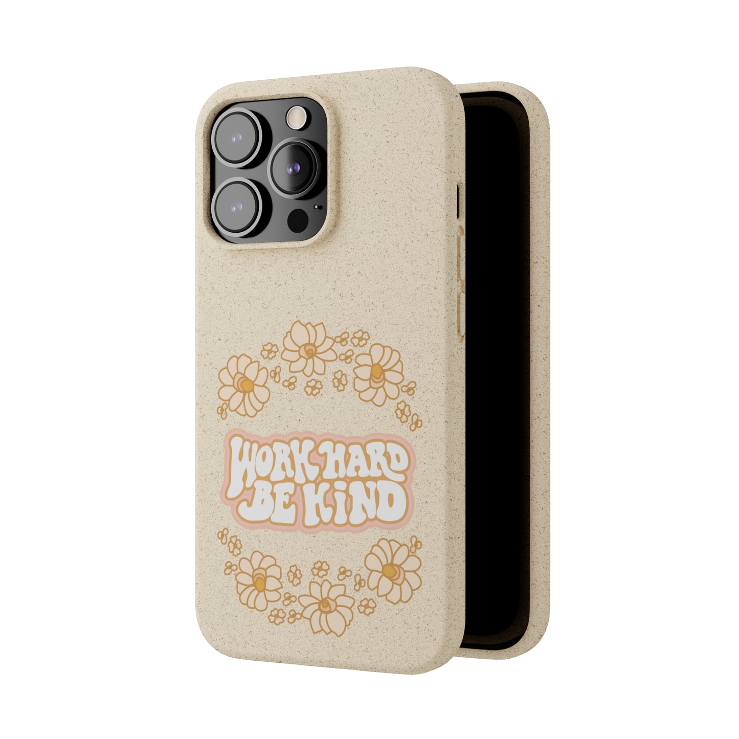 Work Hard and Be Kind | 100% Biodegradable Phone Case