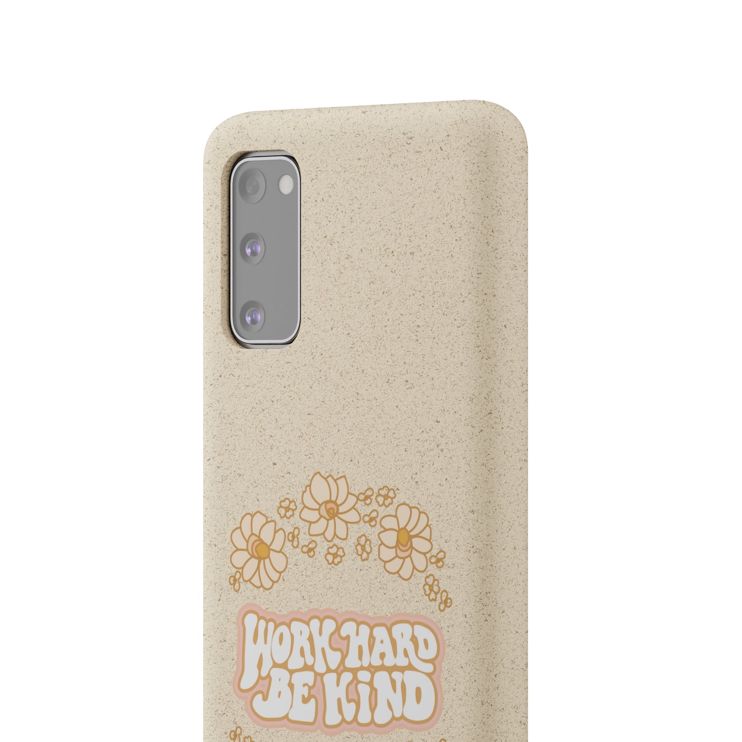 Work Hard and Be Kind | 100% Biodegradable Phone Case