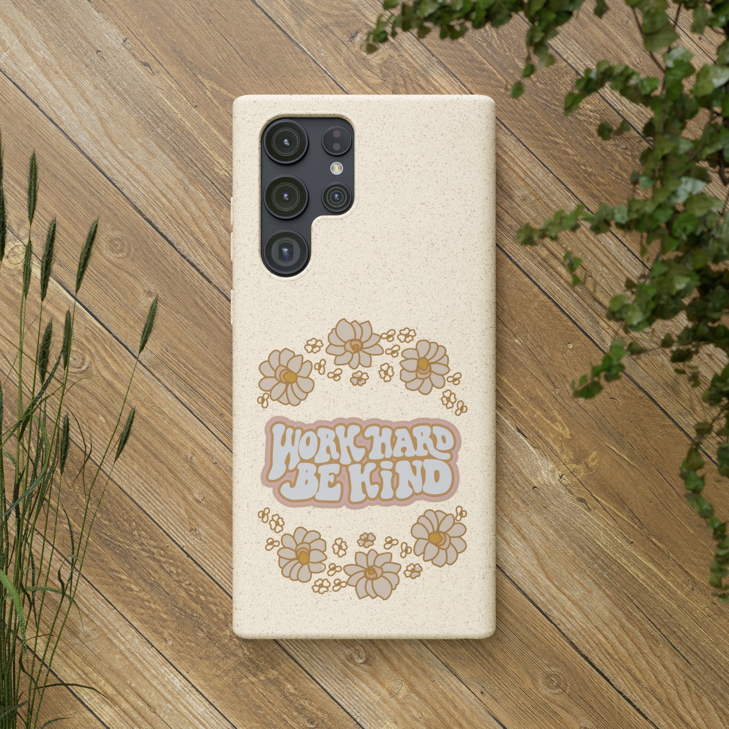 Work Hard and Be Kind | 100% Biodegradable Phone Case