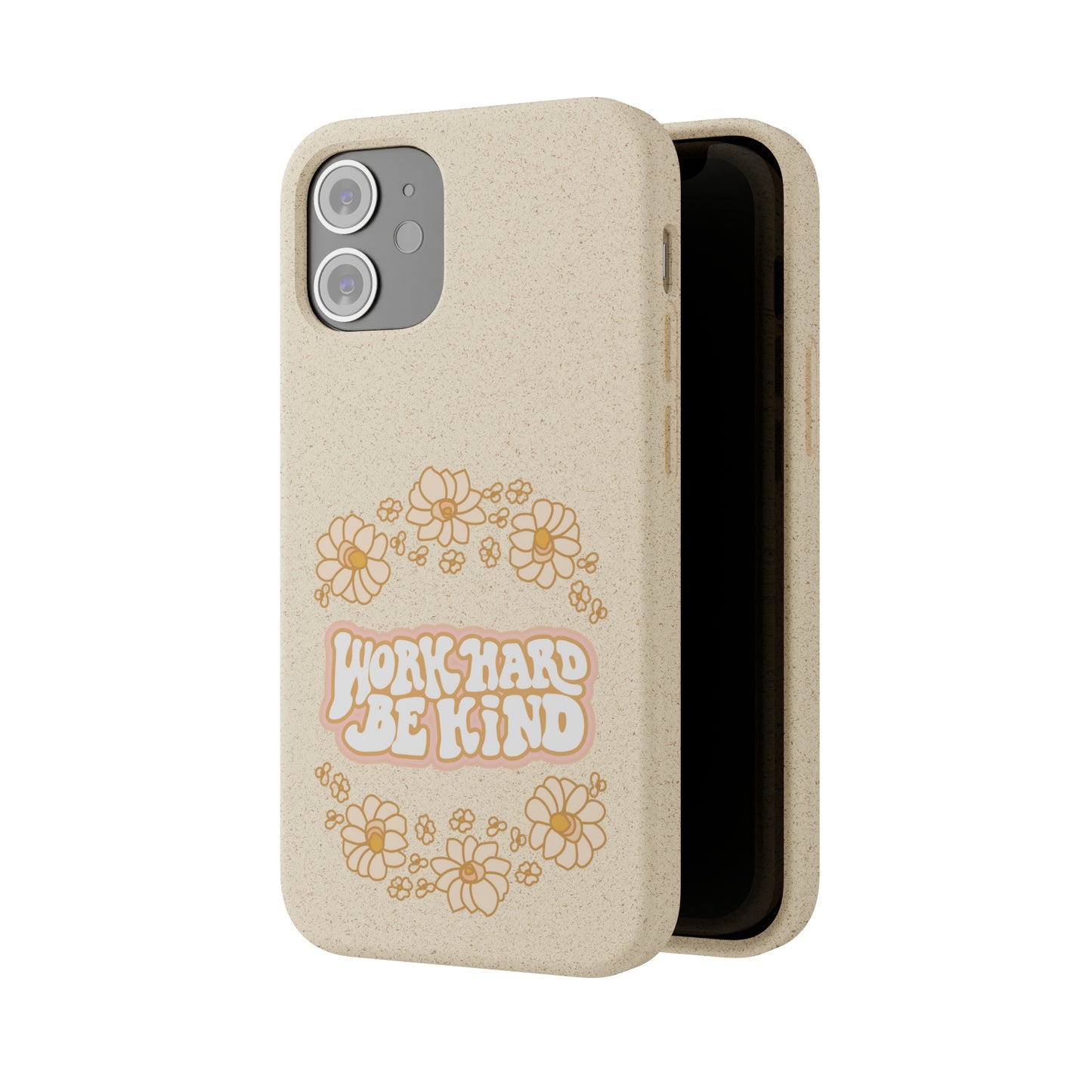 Work Hard and Be Kind | 100% Biodegradable Phone Case