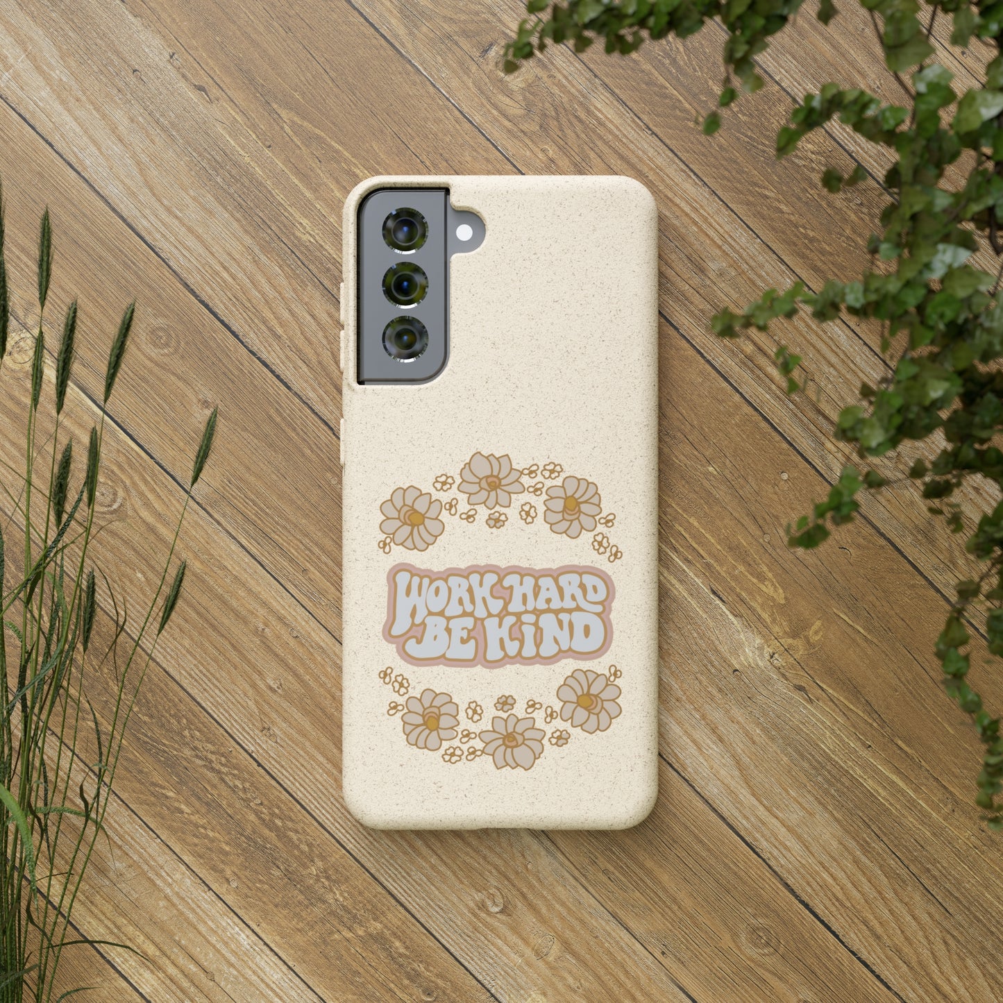 Work Hard and Be Kind | 100% Biodegradable Phone Case